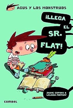 Portada de ¡Llega el Sr. Flat! Agus y los Monstruos